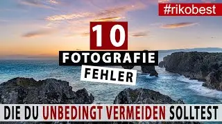 10 Fotografie Fehler die Einsteiger und Hobby Fotografen immer wieder machen - Fotografieren lernen