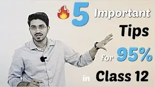 Class 12  | 5 Important Study Tips🔥 for Scoring 95% + in Board Exam