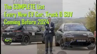 Whats Next In Electric Vehicles:  60 Cars Trucks & SUV's Before 2024 - Part 2