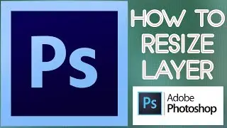 How To Resize A Layer In Adobe Photoshop