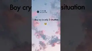 boy cry in only 3 situation 🥺 | boy status | boy quotes | #boy #status #quotes #cry #shortvideos