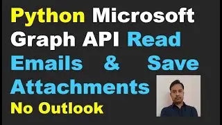 Python Graph API Save Attachments | Email Automation Save Attachments | Save Email Attachments