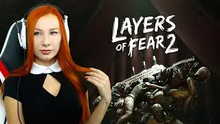 LAYERS OF FEAR 2 💙 прохождение