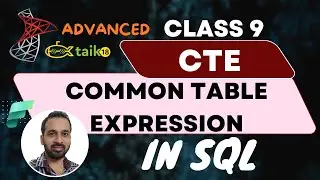 Class 9 Common Table Expressions (CTEs) usage in SQL by taik18