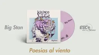 Big Stan - Poesías al Viento (Audio) #ElSilencioDeLosSueños Esco Records