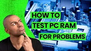 How to Test PC RAM Memory For Problems