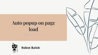 Automatic popup window on page load using Javascript/Jquery | Robot Balok