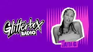 Jayda G - Glitterbox Radio Show (The Residency) 05.07.23