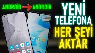 Yeni Telefona Her Şeyi Aktarma | Android Telefondan Android'e Veri Aktarımı