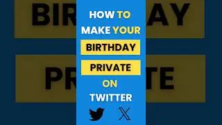 How Do I Make My Birthday Private on Twitter (X)