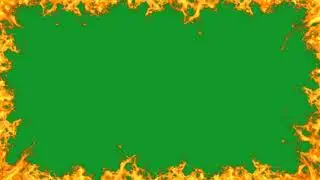 FIRE FRAME GREEN SCREEN ANIMATION(NO COPYRIGHT)