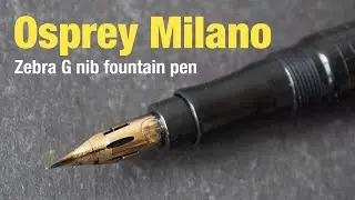 Osprey Milano with Zebra G Nib (fountain pen review)