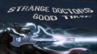 Strange Doctors - Good Time