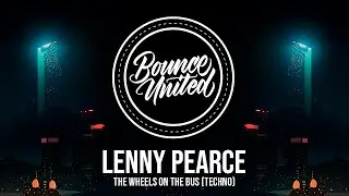 Lenny Pearce - The Wheels On The Bus (TECHNO)