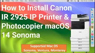 How to Install Canon IR 2925 IP Printer & Photocopier on macOS 14 Sonoma ! Setup Network Printer !