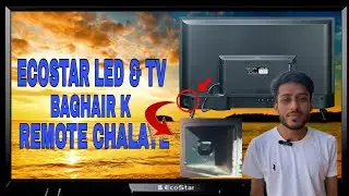 Ecostar Led & Tv baghair Remote kaise chalayen | How To Use Without Remote Ecostar Led & Tv