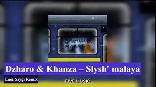 Dzharo & Khanza – Slysh' malaya  ( Джаро & Ханза - Слышь малая  )  - Enes Saygı Remix