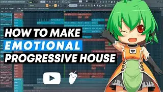 How to make EMOTIONAL Progressive House in FL Studio