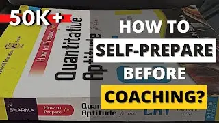 How to Self Prepare before Coaching for CAT Exam? | How to Start Preparing for CAT 2022 at Home