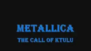 Metallica - The Call of Ktulu