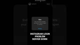 INSTAGRAM LOGIN PROBLEM ERROR SORRY, WE COULDN'T COMPLETE YOUR REQUEST // Un Unknown Network Error