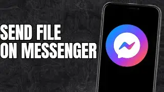 How to send file on messenger?