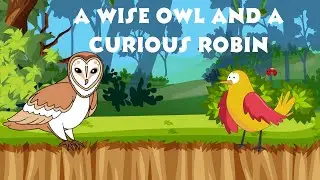 "A Wise Owl and a Curious Robin | Magical Forest Adventure | Kids Storytime"