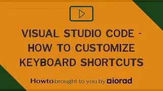 Visual Studio Code - How to customize keyboard shortcuts