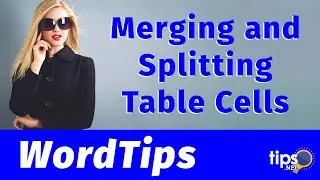 Merging and Splitting Table Cells