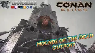 Conan Exiles ► Оутпост на Mounds of The Dead