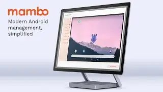 Modern Android management, simplified with Mambo