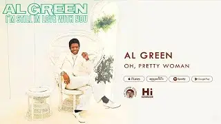 Al Green - Oh, Pretty Woman (Official Audio)