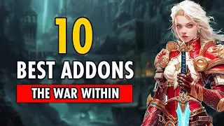 The ONLY 10 Addons You NEED For The War Within