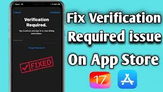 How To Fix Verification Required Problem on App Store 2023 || App Store verification issue