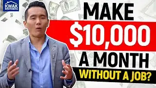 How to Make $10,000 A Month WITHOUT A JOB?!