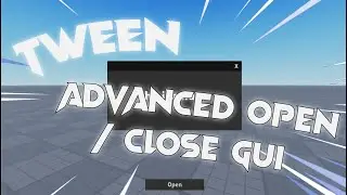 Roblox Studio | Advanced Open / Close Gui [Tween Button]