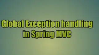 33.Global Exception handling in Spring MVC