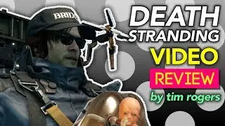 Death Stranding: The Kotaku Video Review (by Tim Rogers)