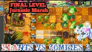 PLANTS VS ZOMBIES 2 ~ FINAL LEVEL JURASSIC MARSH