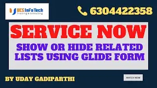 Show or Hide related list using GlideForm in ServiceNow explained in detail by Uday Gadiparthi