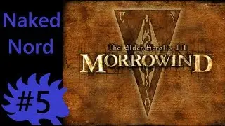 Naked Nord (Let's Play Vanilla Morrowind Blind Episode 5)