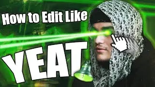 How to EDIT LIKE YEAT!