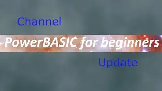 PowerBasic for Beginners - Channel update January 2024