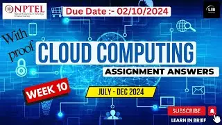 Cloud Computing Week 10 Assignment Answers | NPTEL July 2024 | Learn in brief