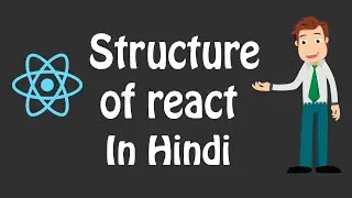 Structure of react js | file structure of react | simple program using react | Hindi