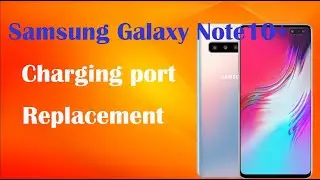 How to Replace the Charging Port on Samsung Galaxy Note 10 Plus