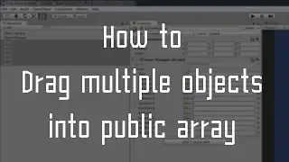 Unity How to : Drag multiple objects to array