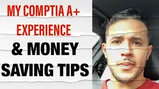 My CompTIA 1001 & 1002 A+ Experience + Money Saving Tips