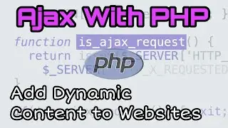 Ajax with PHP Tutorial For Beginners | Add Dynamic Content to Websites