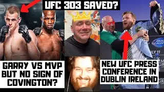 UFC 303 SAVED? Ian Garry vs MVP? Press Conference In Dublin For McGregor? MMA News Reaction